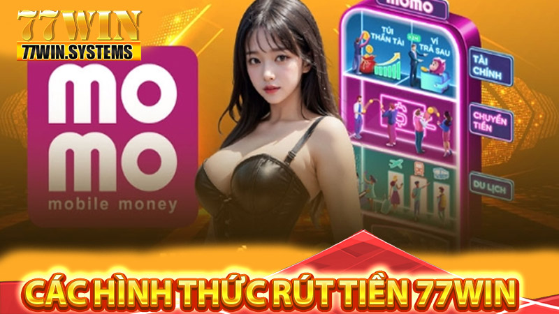 Các hình thức rút tiền 77WIN