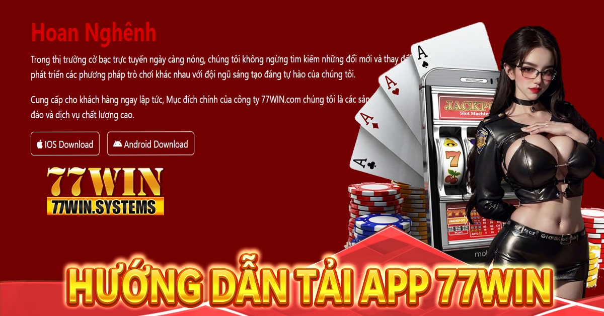 Các bước tải app 77WIN nhanh nhất