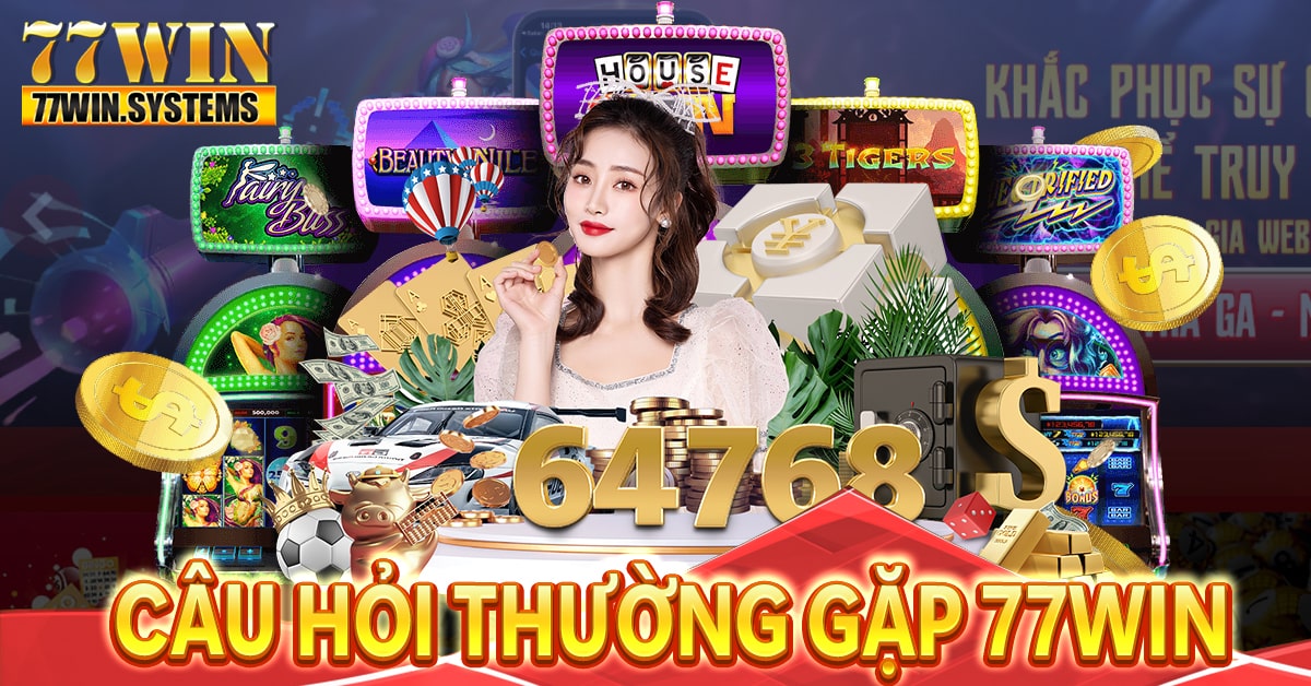 Giải đáp các câu hỏi thường gặp 77win chi tiết nhất